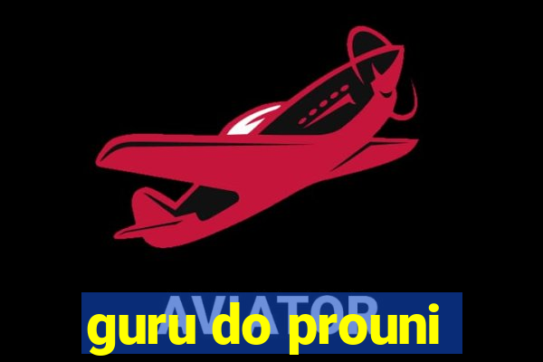 guru do prouni